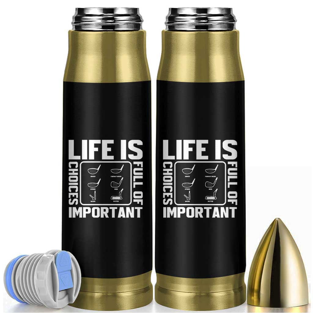 Life Is Full Of Important Choices Bullet Tumbler Golf Lover Gift - Wonder Print Shop