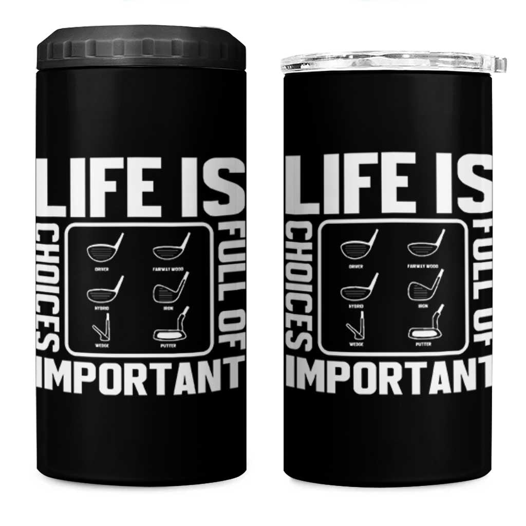 Life Is Full Of Important Choices 4 in 1 Can Cooler Tumbler Golf Lover Gift - Wonder Print Shop