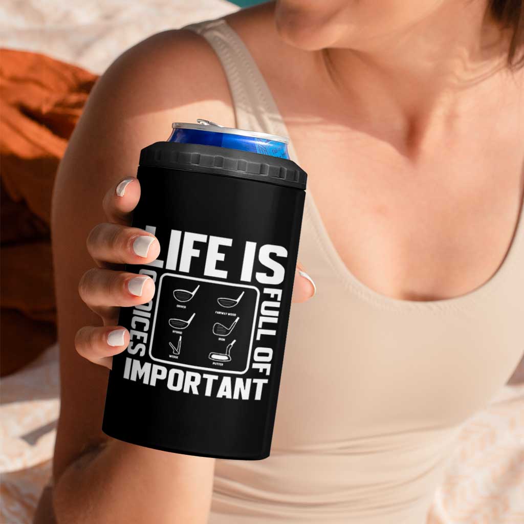 Life Is Full Of Important Choices 4 in 1 Can Cooler Tumbler Golf Lover Gift - Wonder Print Shop