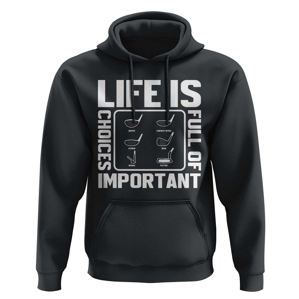 Life Is Full Of Important Choices Hoodie Golf Lover Gift - Wonder Print Shop