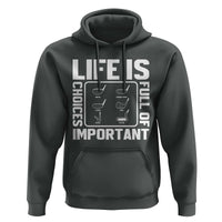 Life Is Full Of Important Choices Hoodie Golf Lover Gift - Wonder Print Shop