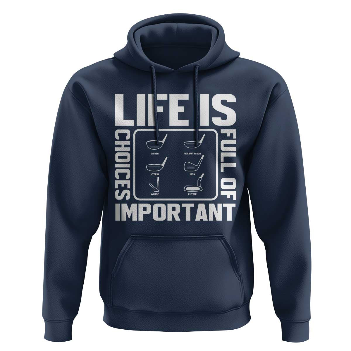 Life Is Full Of Important Choices Hoodie Golf Lover Gift - Wonder Print Shop