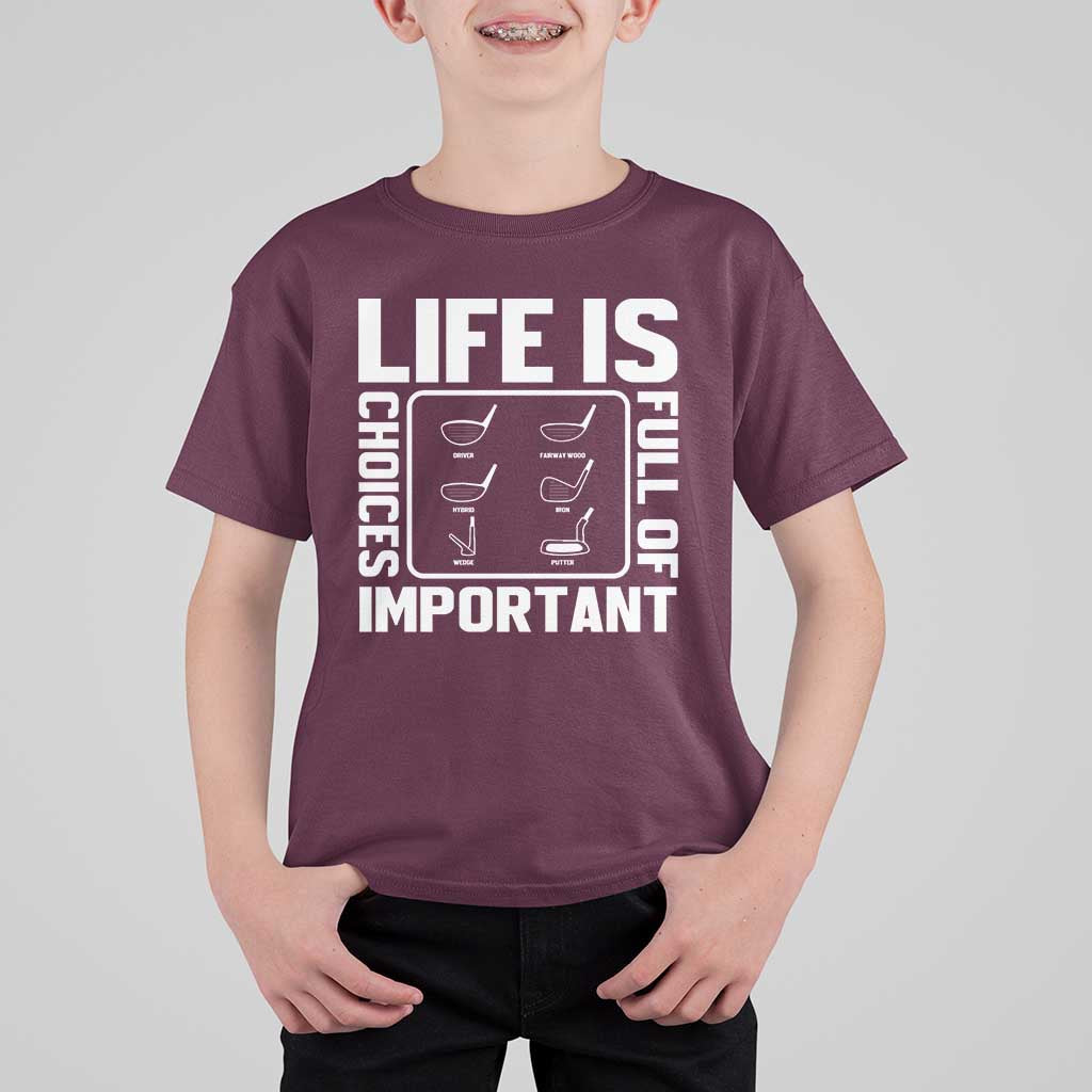 Life Is Full Of Important Choices T Shirt For Kid Golf Lover Gift - Wonder Print Shop