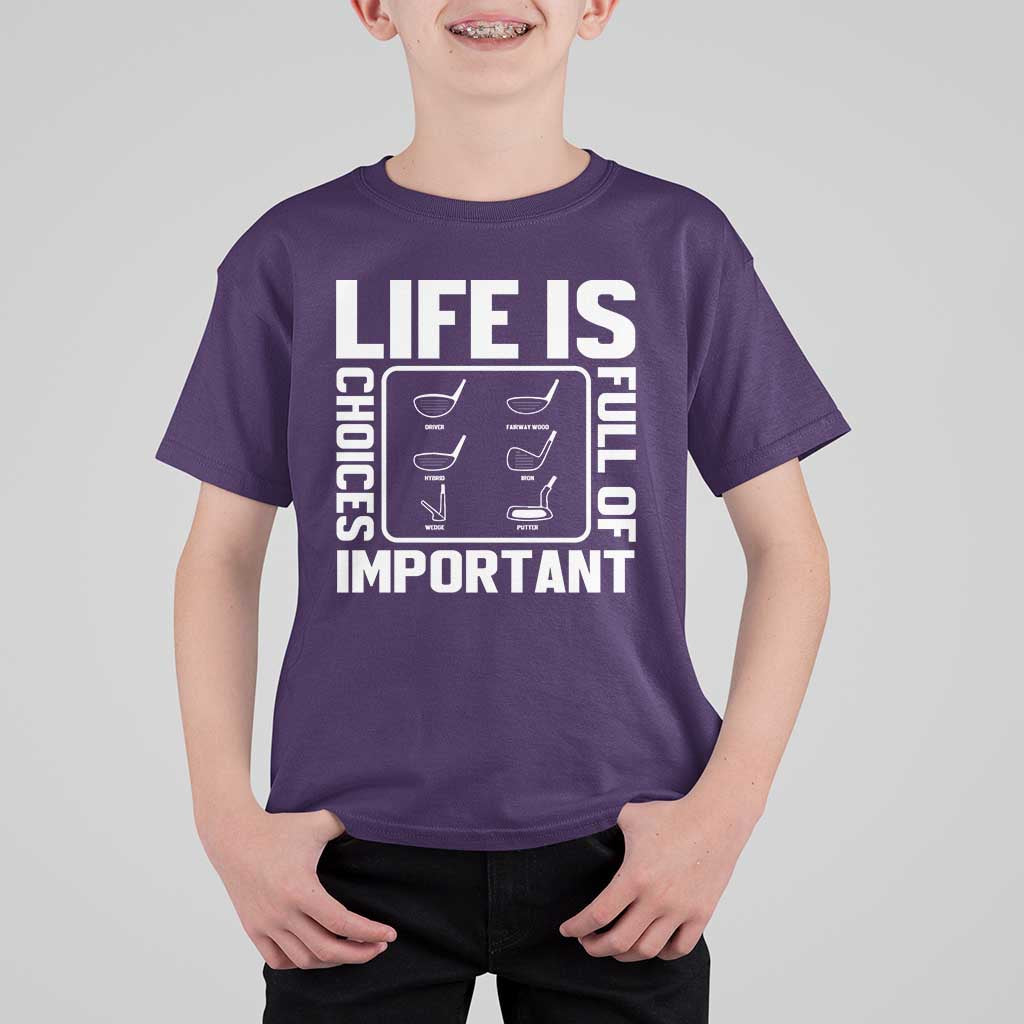 Life Is Full Of Important Choices T Shirt For Kid Golf Lover Gift - Wonder Print Shop