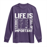 Life Is Full Of Important Choices Long Sleeve Shirt Golf Lover Gift - Wonder Print Shop