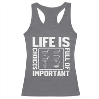 Life Is Full Of Important Choices Racerback Tank Top Golf Lover Gift - Wonder Print Shop