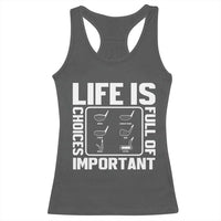 Life Is Full Of Important Choices Racerback Tank Top Golf Lover Gift - Wonder Print Shop