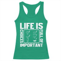 Life Is Full Of Important Choices Racerback Tank Top Golf Lover Gift - Wonder Print Shop
