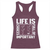 Life Is Full Of Important Choices Racerback Tank Top Golf Lover Gift - Wonder Print Shop