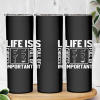 Life Is Full Of Important Choices Skinny Tumbler Golf Lover Gift - Wonder Print Shop