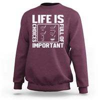 Life Is Full Of Important Choices Sweatshirt Golf Lover Gift - Wonder Print Shop