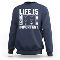 Life Is Full Of Important Choices Sweatshirt Golf Lover Gift - Wonder Print Shop
