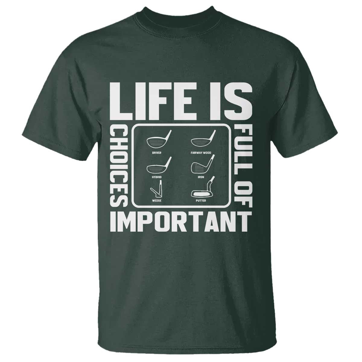 Life Is Full Of Important Choices T Shirt Golf Lover Gift - Wonder Print Shop