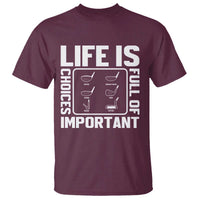 Life Is Full Of Important Choices T Shirt Golf Lover Gift - Wonder Print Shop