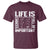 Life Is Full Of Important Choices T Shirt Golf Lover Gift - Wonder Print Shop