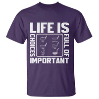 Life Is Full Of Important Choices T Shirt Golf Lover Gift - Wonder Print Shop