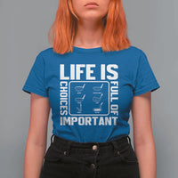 Life Is Full Of Important Choices T Shirt For Women Golf Lover Gift - Wonder Print Shop