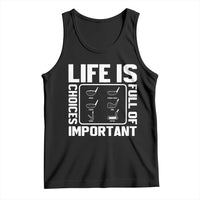 Life Is Full Of Important Choices Tank Top Golf Lover Gift - Wonder Print Shop