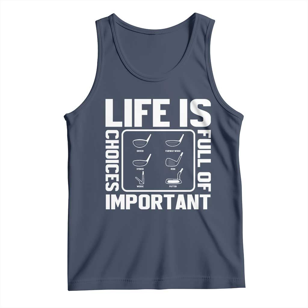 Life Is Full Of Important Choices Tank Top Golf Lover Gift - Wonder Print Shop