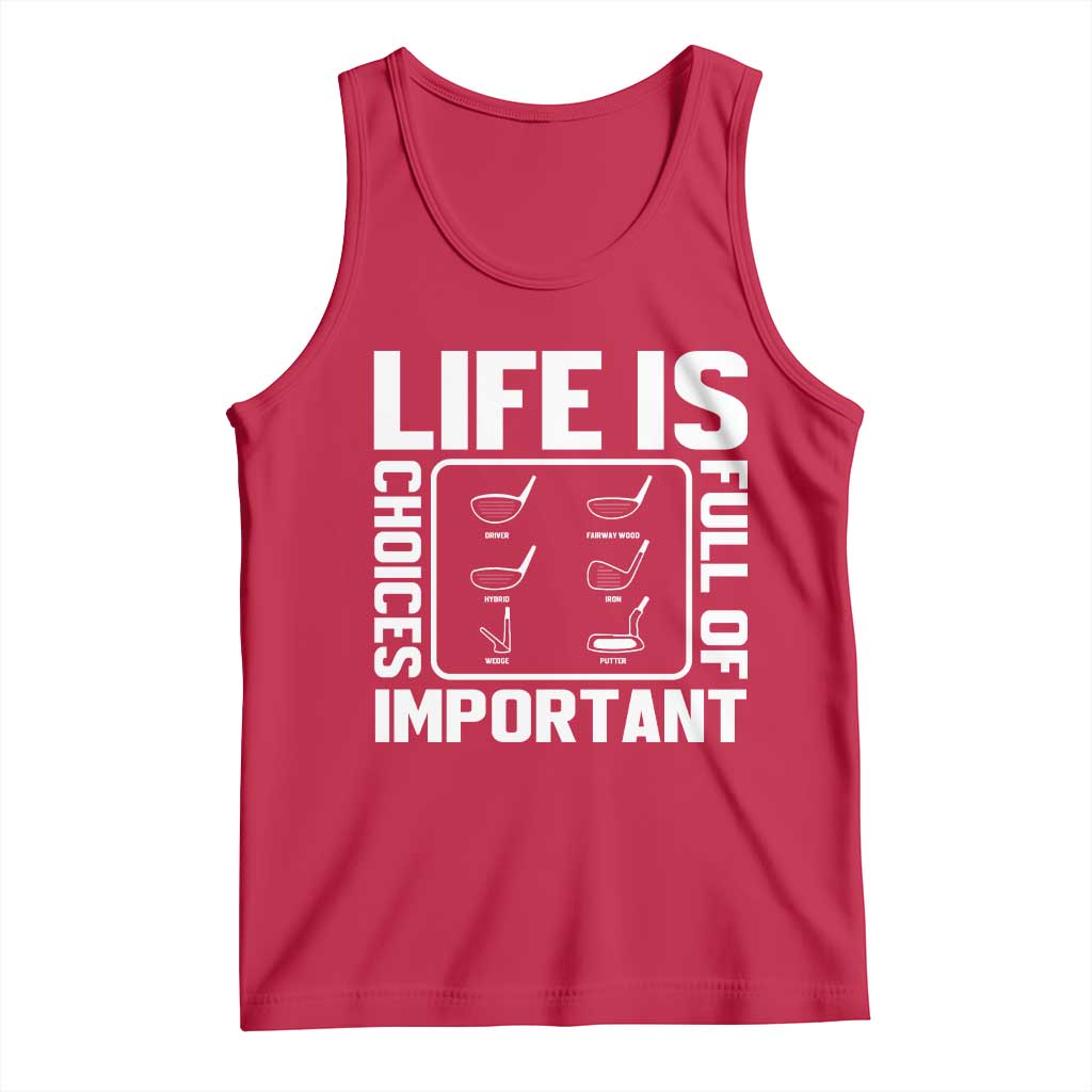 Life Is Full Of Important Choices Tank Top Golf Lover Gift - Wonder Print Shop