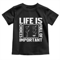 Life Is Full Of Important Choices Toddler T Shirt Golf Lover Gift - Wonder Print Shop