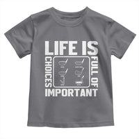 Life Is Full Of Important Choices Toddler T Shirt Golf Lover Gift - Wonder Print Shop