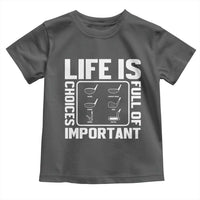 Life Is Full Of Important Choices Toddler T Shirt Golf Lover Gift - Wonder Print Shop