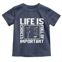Life Is Full Of Important Choices Toddler T Shirt Golf Lover Gift - Wonder Print Shop