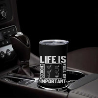 Life Is Full Of Important Choices Tumbler Cup Golf Lover Gift - Wonder Print Shop