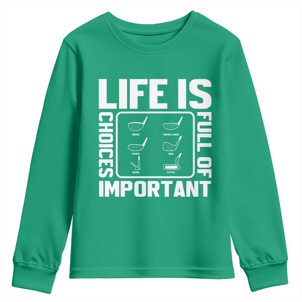 Life Is Full Of Important Choices Youth Sweatshirt Golf Lover Gift - Wonder Print Shop