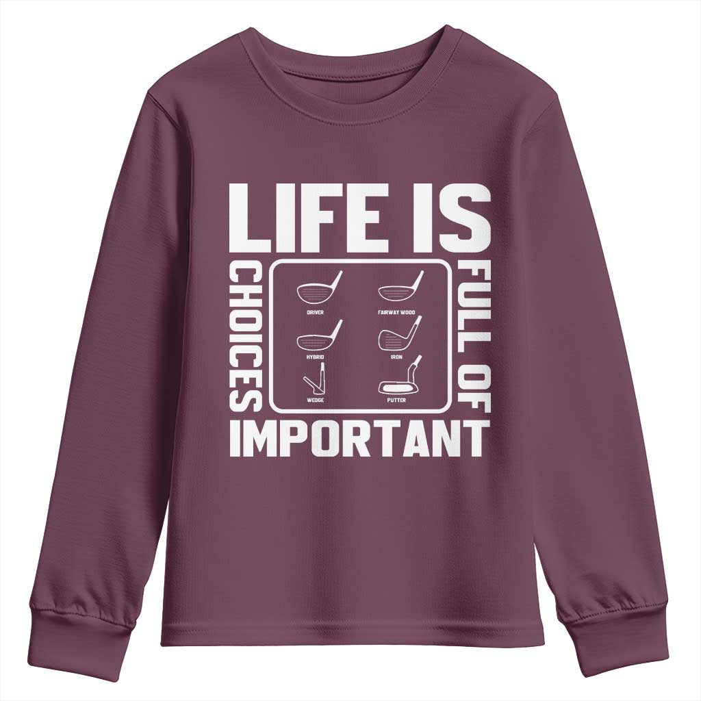 Life Is Full Of Important Choices Youth Sweatshirt Golf Lover Gift - Wonder Print Shop