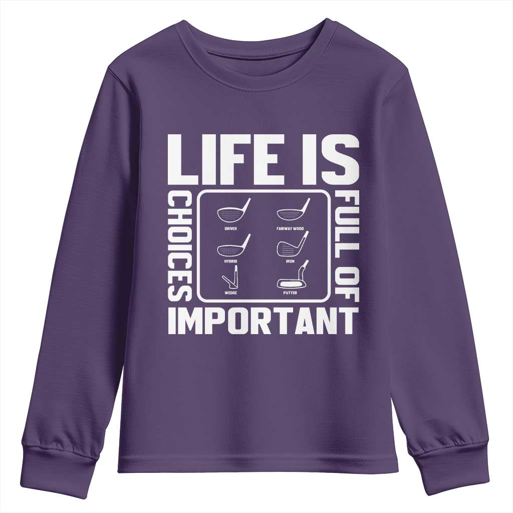 Life Is Full Of Important Choices Youth Sweatshirt Golf Lover Gift - Wonder Print Shop