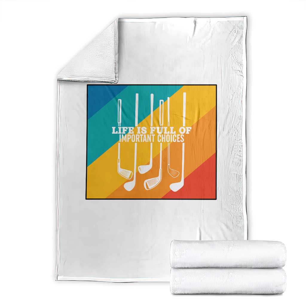 Funny Golf Clubs Throw Blanket Life Is Full Of Important Choices - Wonder Print Shop