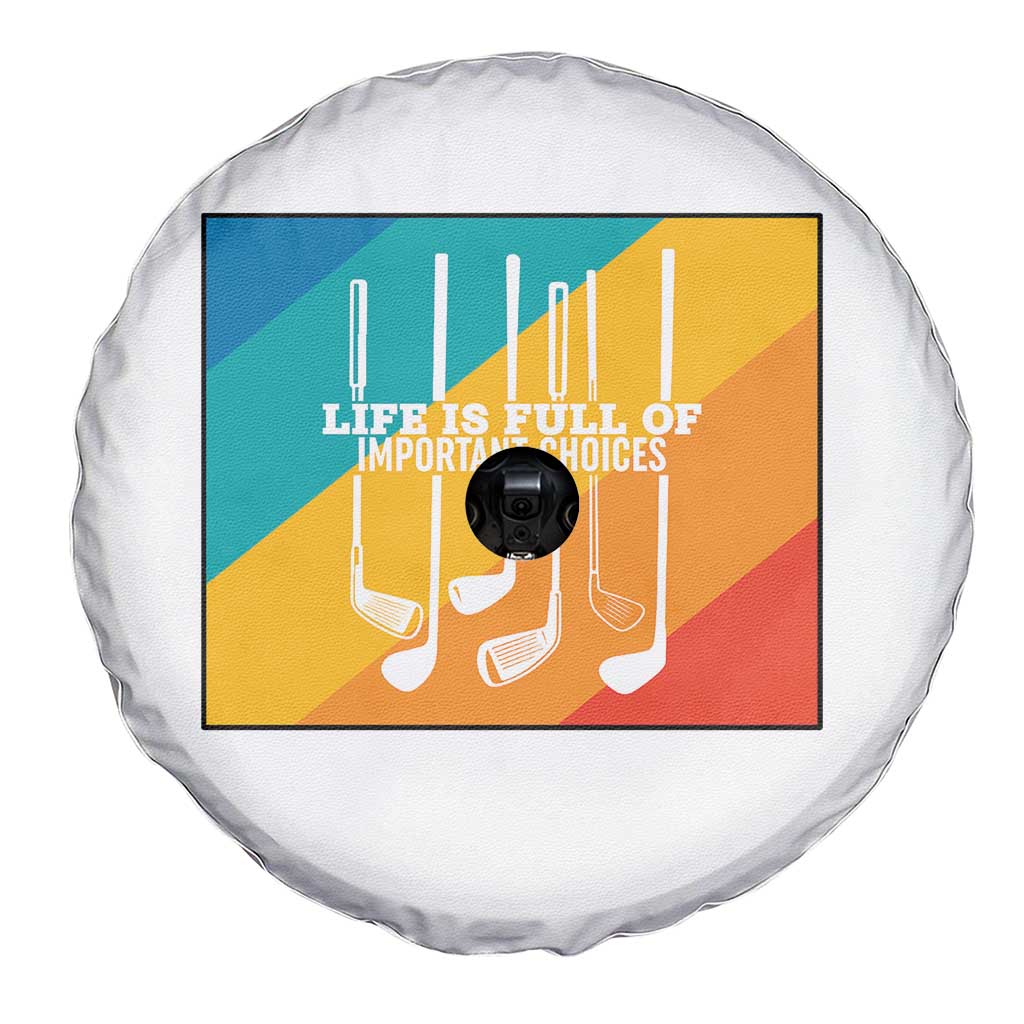 Funny Golf Clubs Spare Tire Cover Life Is Full Of Important Choices - Wonder Print Shop