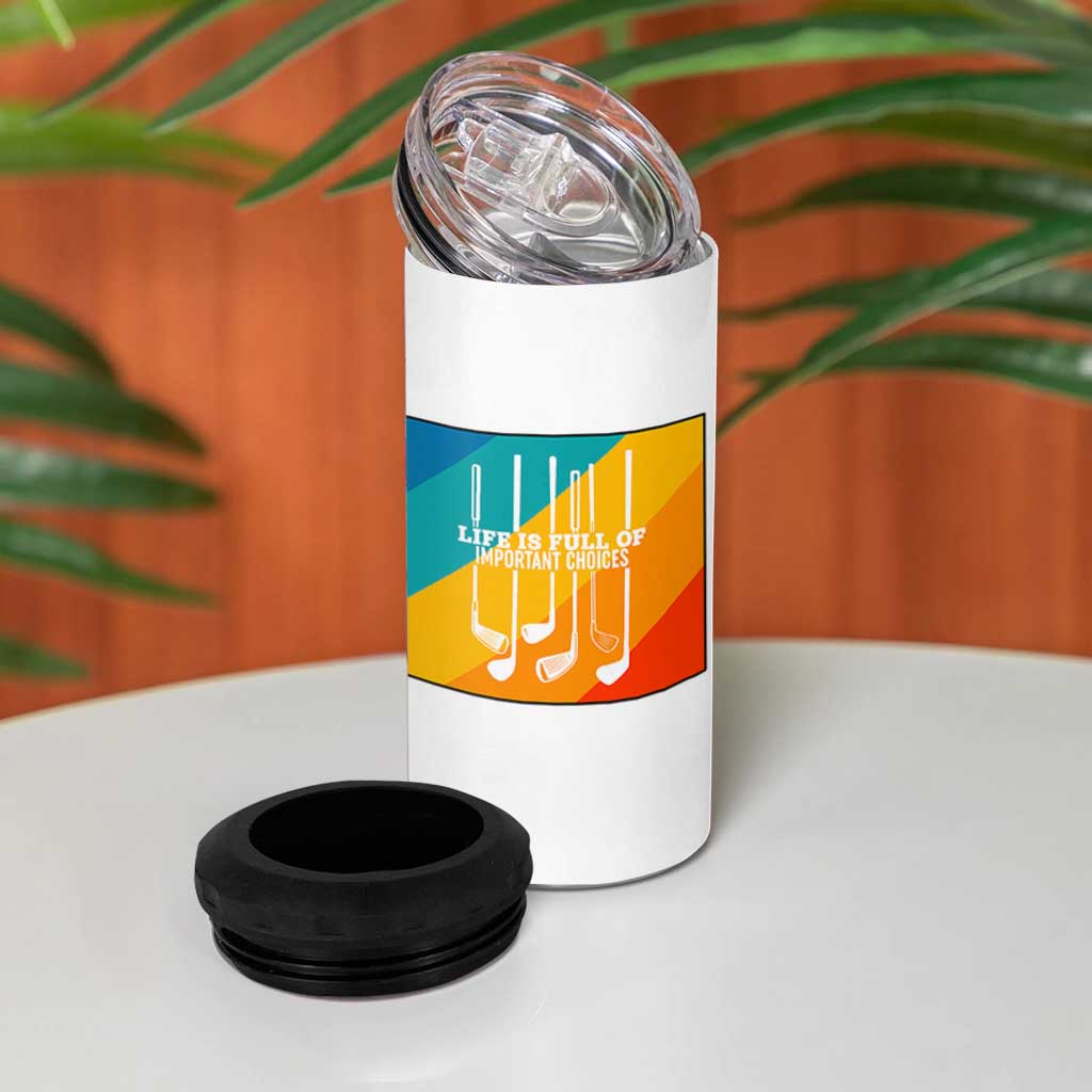 Funny Golf Clubs 4 in 1 Can Cooler Tumbler Life Is Full Of Important Choices - Wonder Print Shop
