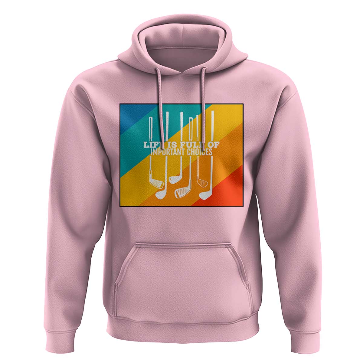 Funny Golf Clubs Hoodie Life Is Full Of Important Choices - Wonder Print Shop