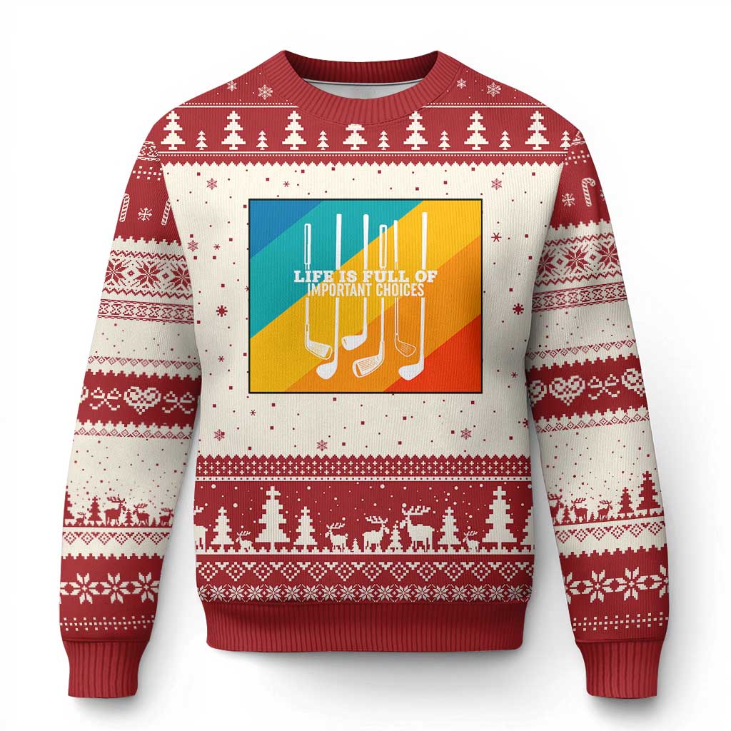Funny Golf Clubs Ugly Christmas Sweater Life Is Full Of Important Choices - Wonder Print Shop
