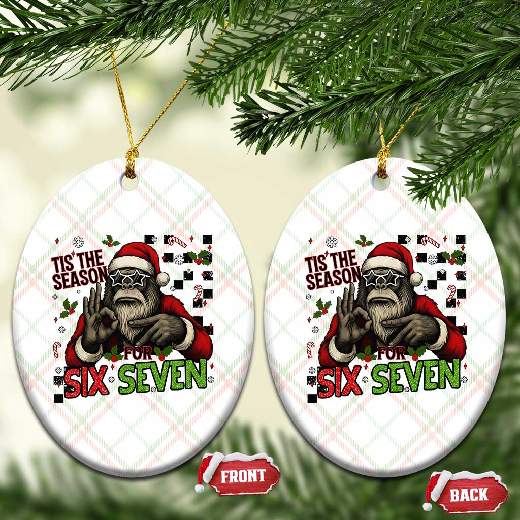 Funny Bigfoot Santa Tis The Season For Six Seven Meme Ceramic Ornament Christmas Gift - Wonder Print Shop