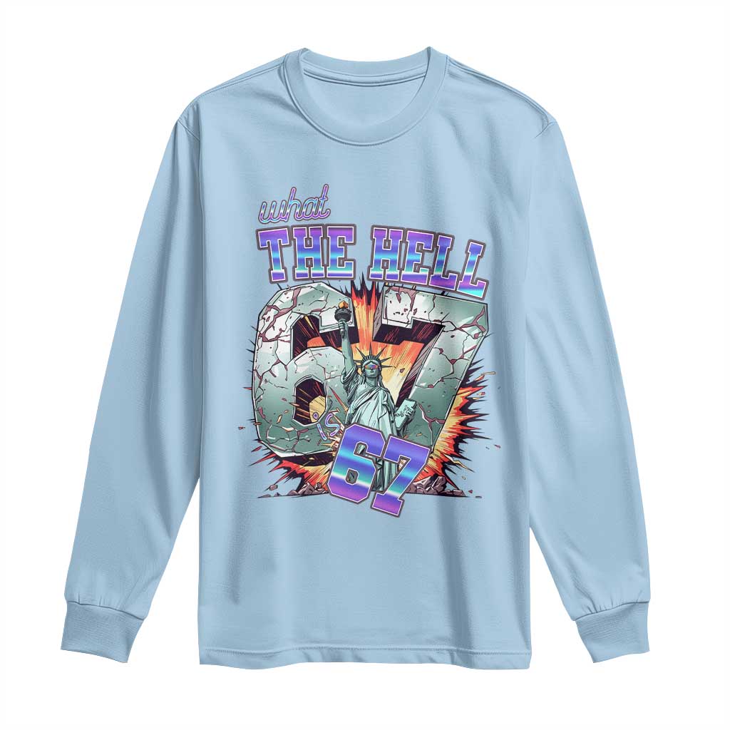 Funny Statue Of Liberty Six Seven Meme Long Sleeve Shirt What The Hell Is 67 Gift - Wonder Print Shop
