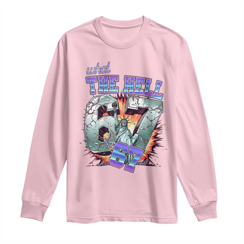 Funny Statue Of Liberty Six Seven Meme Long Sleeve Shirt What The Hell Is 67 Gift - Wonder Print Shop