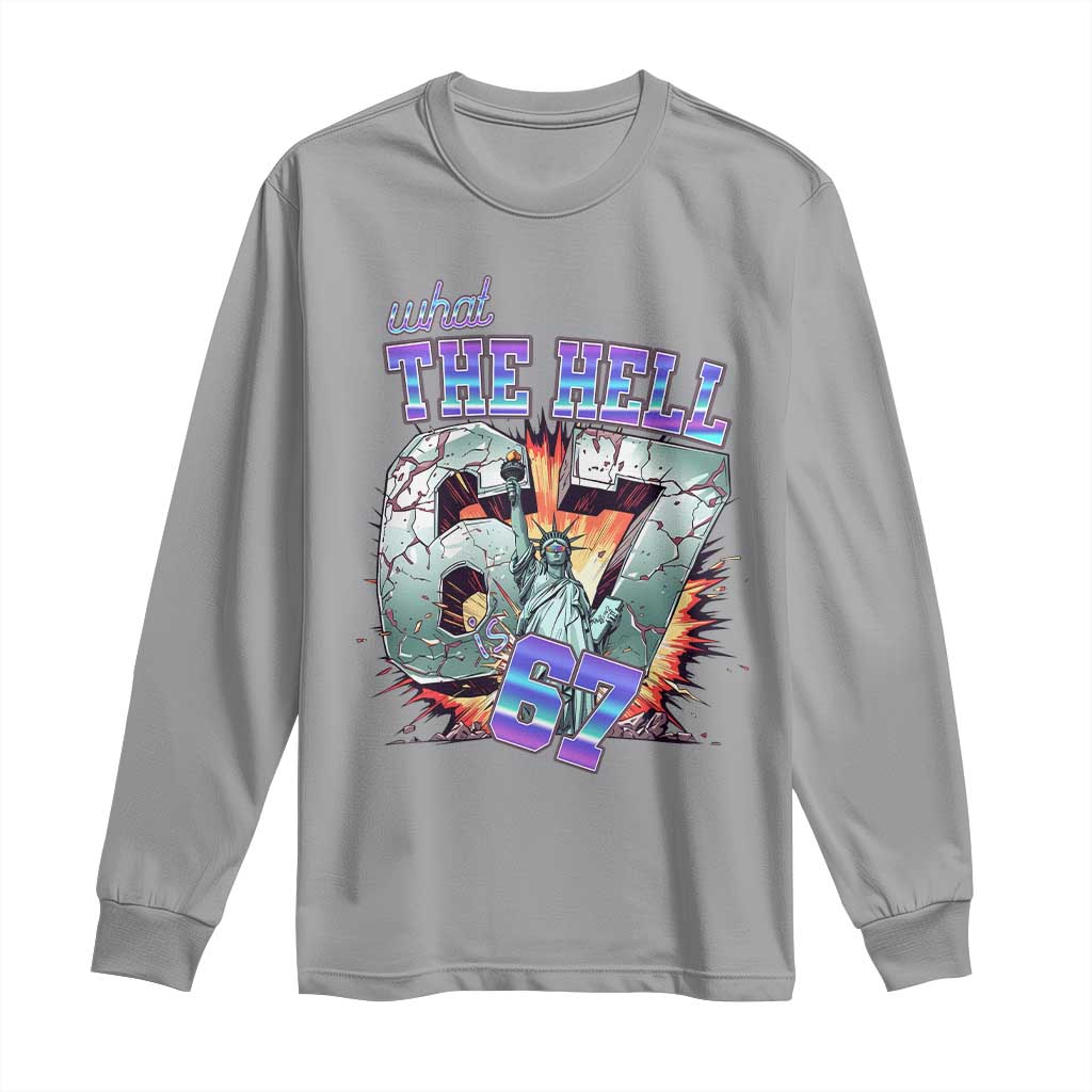 Funny Statue Of Liberty Six Seven Meme Long Sleeve Shirt What The Hell Is 67 Gift - Wonder Print Shop