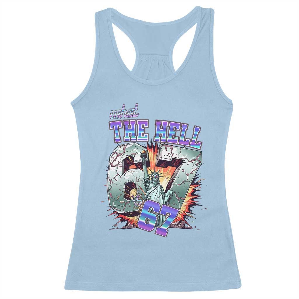 Funny Statue Of Liberty Six Seven Meme Racerback Tank Top What The Hell Is 67 Gift - Wonder Print Shop