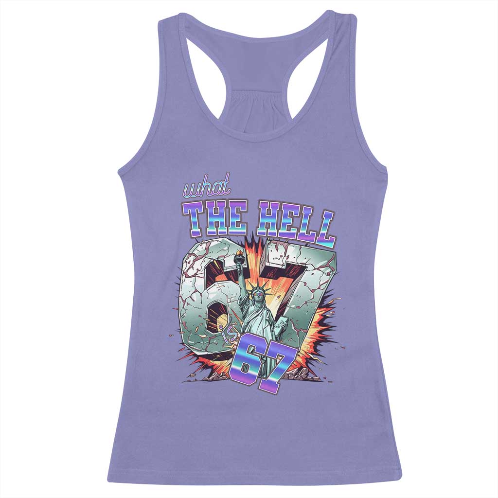 Funny Statue Of Liberty Six Seven Meme Racerback Tank Top What The Hell Is 67 Gift - Wonder Print Shop