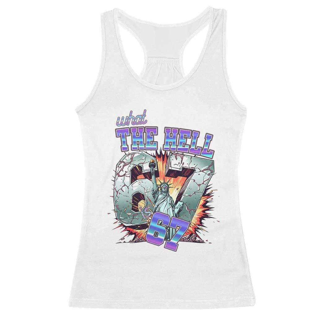 Funny Statue Of Liberty Six Seven Meme Racerback Tank Top What The Hell Is 67 Gift - Wonder Print Shop