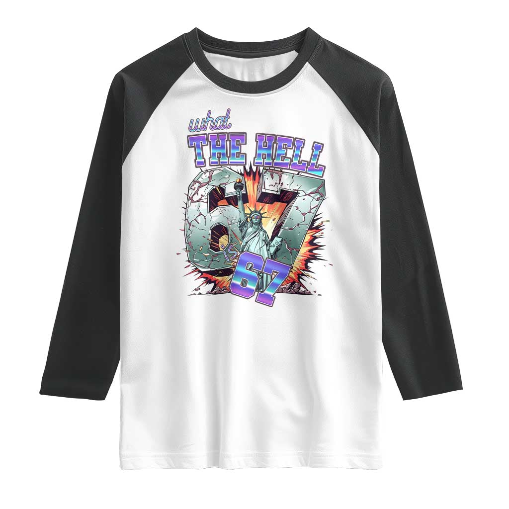 Funny Statue Of Liberty Six Seven Meme Raglan Shirt What The Hell Is 67 Gift - Wonder Print Shop