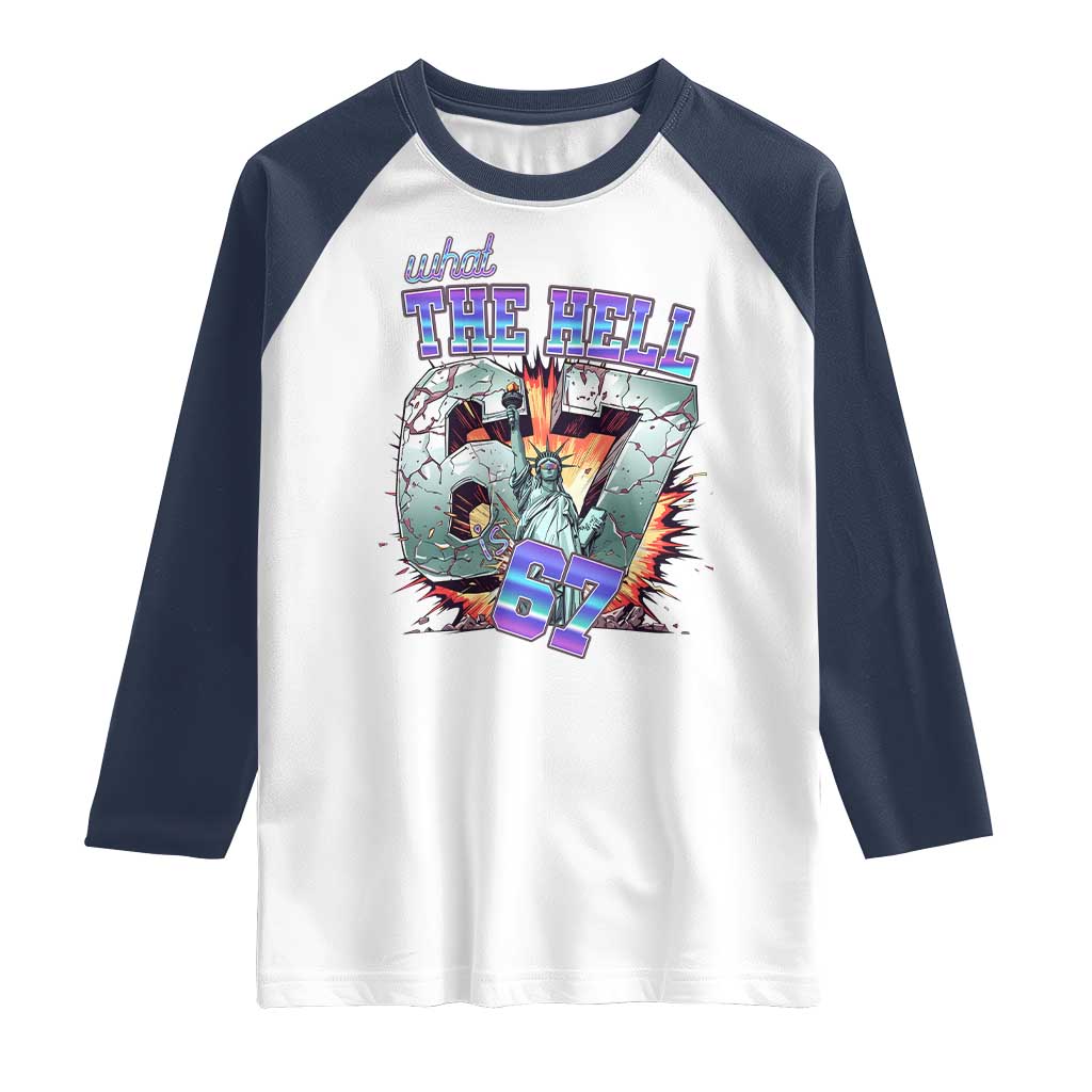 Funny Statue Of Liberty Six Seven Meme Raglan Shirt What The Hell Is 67 Gift - Wonder Print Shop