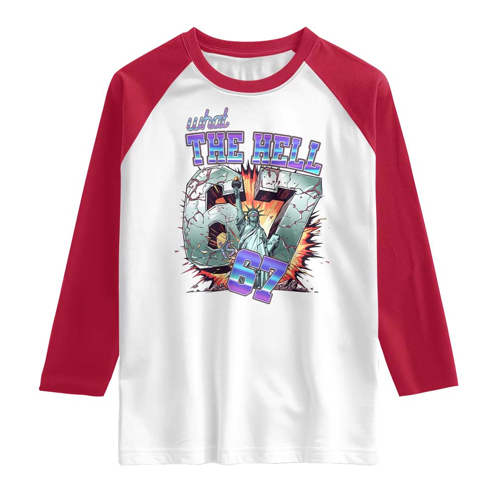Funny Statue Of Liberty Six Seven Meme Raglan Shirt What The Hell Is 67 Gift - Wonder Print Shop