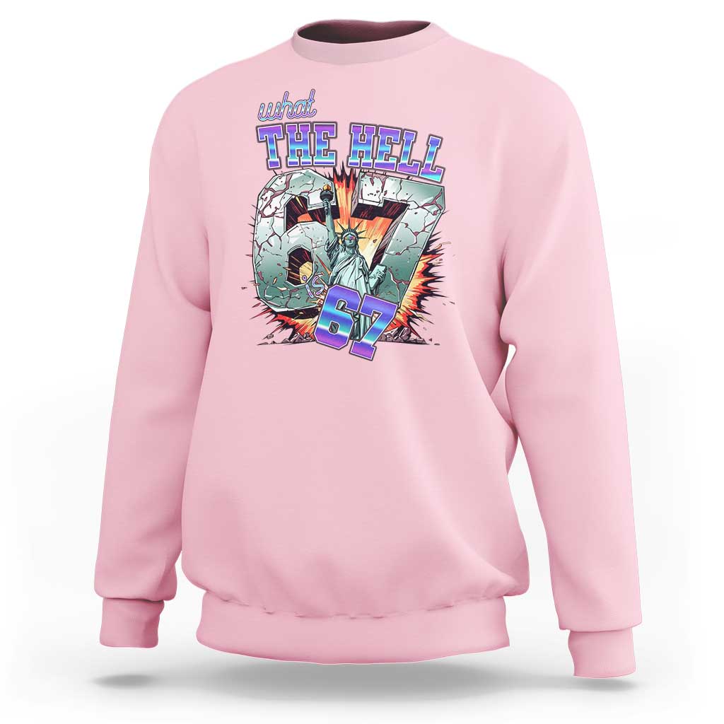 Funny Statue Of Liberty Six Seven Meme Sweatshirt What The Hell Is 67 Gift - Wonder Print Shop