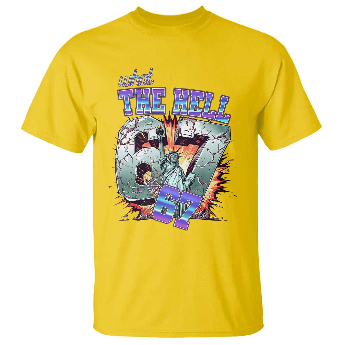 Funny Statue Of Liberty Six Seven Meme T Shirt What The Hell Is 67 Gift - Wonder Print Shop