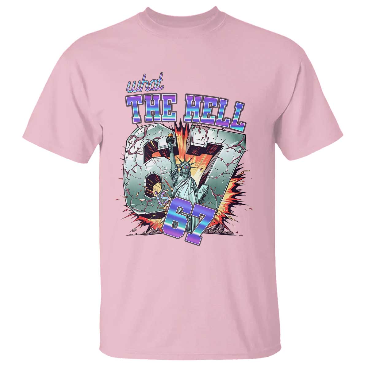 Funny Statue Of Liberty Six Seven Meme T Shirt What The Hell Is 67 Gift - Wonder Print Shop
